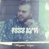 Quiero Saber Todo De Ti