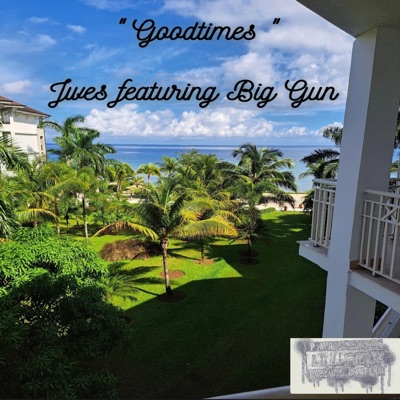 Goodtimes (feat. Big Gun) - Single