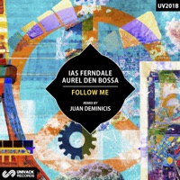 Follow Me (Juan Deminicis Remix) - Single - Ias Ferndale & Aurel den Bossa