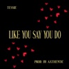 Like You Say You Do - Single