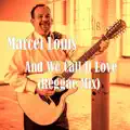 And We Call It Love (Reggae Mix)