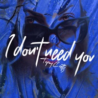 I Don't Need You - Single - Topsy Crettz