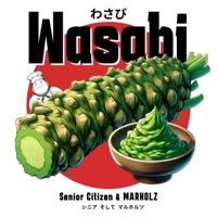 Wasabi (feat. Senior Citizen) - Single - MARHOLZ