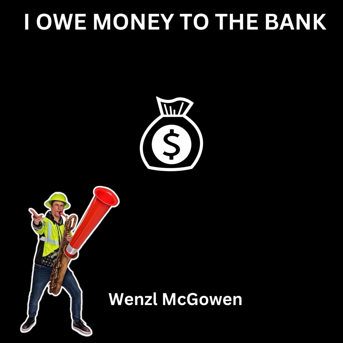 i-owe-money-to-the-bank-single-album-by-wenzl-mcgowen-apple-music