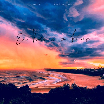 Eu,Você e o Mar (feat. VictorRosato) - Single