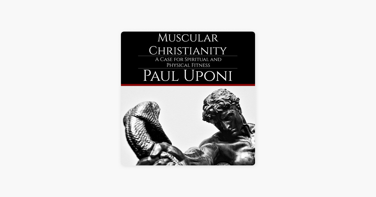 ‎muscular Christianity: A Case For Spiritual And Physical Fitness 