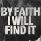 By Faith I Will Find It artwork