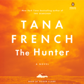 The Hunter: A Novel (Unabridged) - Tana French Cover Art