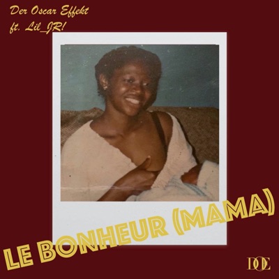 Le Bonheur (Mama) (feat. Lil_JR!) - Single