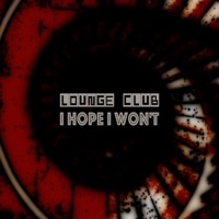 I Hope I Won't (feat. Petra Wahlgren) - Single - Lounge Club