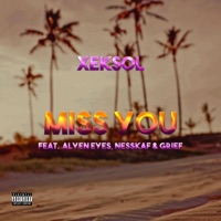 Miss You (feat. ALYEN EYES, NESSKAF, Grief & Astatix) - Single - Xeksol