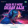 Aaja Re O Mere Dilbar Aaja