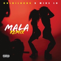 Mala (feat. Mike Lo) [Remix] - Single - Goldilocks