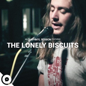 The Lonely Biscuits (OurVinyl Sessions) - Single