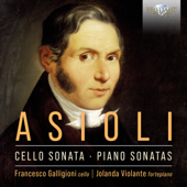 Asioli: Cello Sonata, Piano Sonatas - Francesco Galligioni & Jolanda Violante