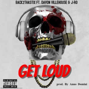 Get Loud (feat. Davon Villehouse & J-Ro)