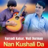 Nan Kushali Da - Single