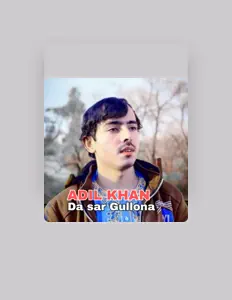 聆聽 Adil Khan、觀看音樂影片、閱讀小傳、查看巡演日期等！