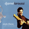 Etoile Filante - Djamel Laroussi