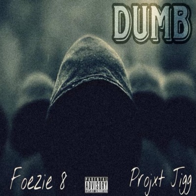 Dumb (feat. Projxt Jigg) - Single