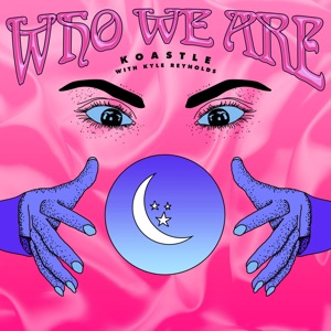 Who We Are (feat. Kyle Reynolds)