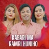 Kasari Ma Ramri huniho - Single