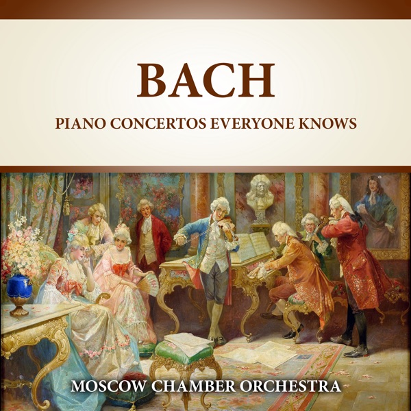 Bach: Piano Concertos Everyone Knows (2021 Digitally Remastered)