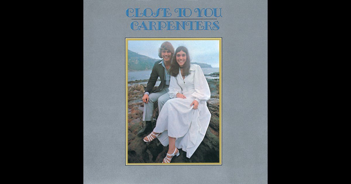 Close To You - Carpenters