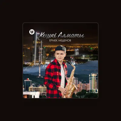 Listen to Ермек Меденов, watch music videos, read bio, see tour dates & more!