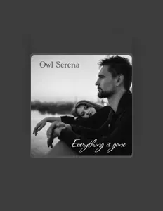 Escucha a Owl Serena, mira vídeos musicales, lee la biografía, consulta fechas de giras y mucho más.