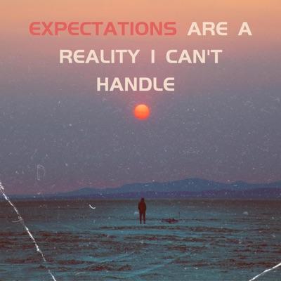 Expectations (Are a Reality I Can't Handle) (feat. Ambush & ZanderSalamander) - Single