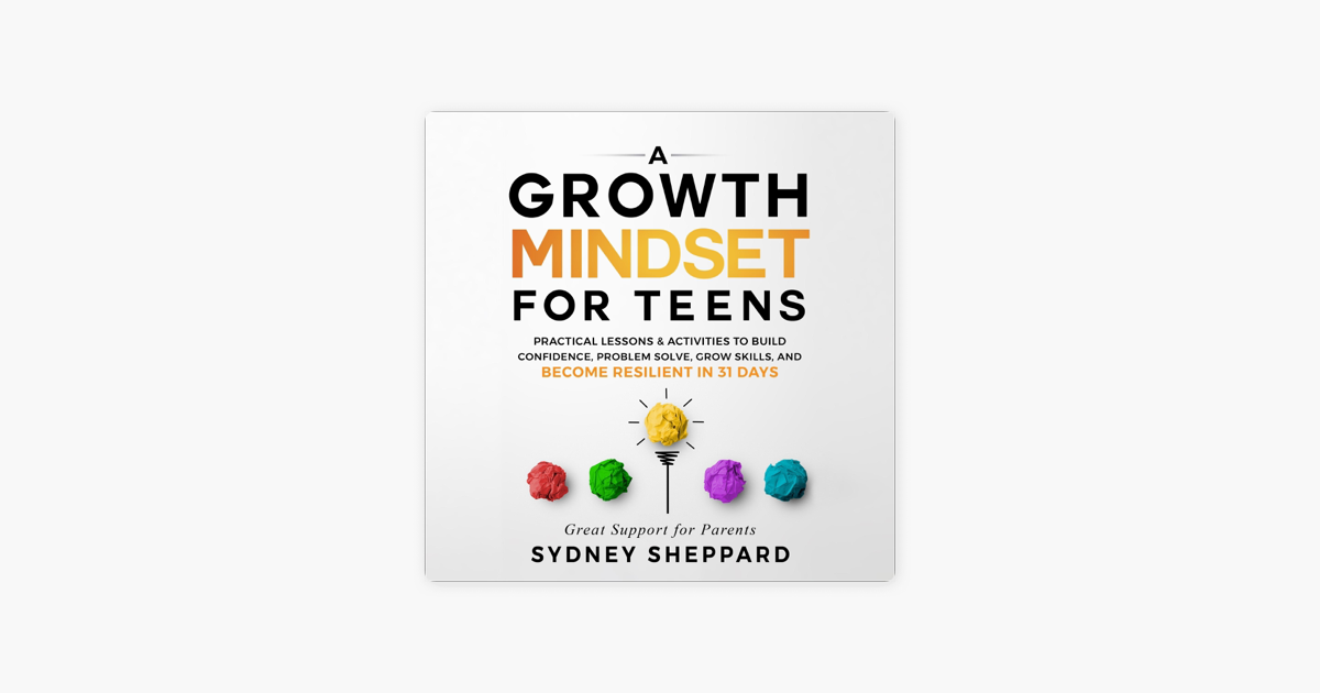 ‎A Growth Mindset For Teens: Practical Lessons & Activities to Build ...