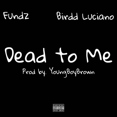 Dead to Me (feat. Birdd Luciano) - Single