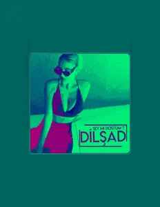 Dilşadを聴いたり、ミュージックビデオを鑑賞したり、経歴やツアー日程などを確認したりしましょう！