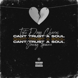 Can't Trust a Soul (feat. Young $pazz) Tyte Dogg Charm