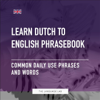 Learn Dutch to English Phrasebook - Common Daily Use Phrases and Words - The Language Lab