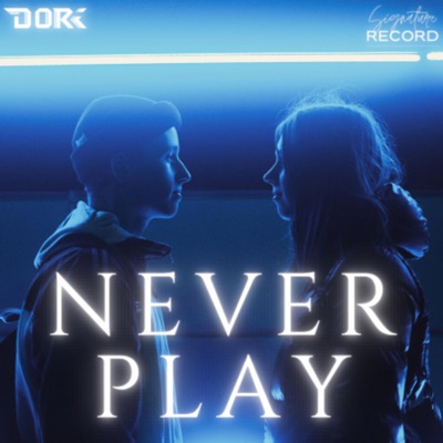 Never Play - Single