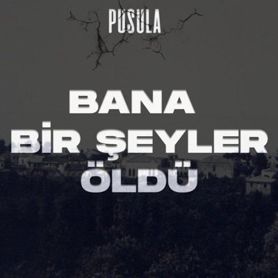 Pusula - Bana Bir Şeyler Öldü