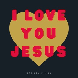 I Love You Jesus