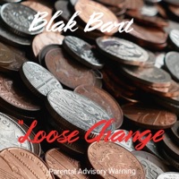 Loose Change - Single - Blak Bart