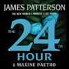 The 24th Hour - James Patterson & Maxine Paetro