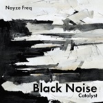 Black Noise Catalyst - Single