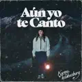 Aún yo te canto
