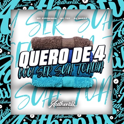 Quero de 4 - Vou Ser Sua Toalha - Single