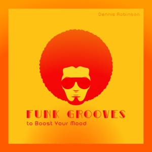 Funk Grooves to Boost Your Mood: Make Your Day Better