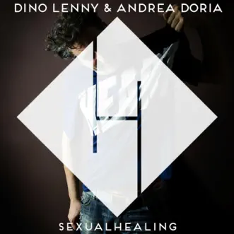 Sexual Healing (Remixes) - EP by Dino Lenny & Andrea Doria album reviews, ratings, credits