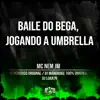 Stream & download Baile do Bega, Jogando a Umbrella (feat. DJ Luan PJ) - Single