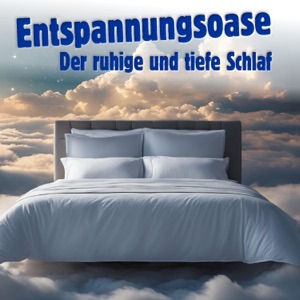 Entspannungsoase - Der ruhige und tiefe Schlaf