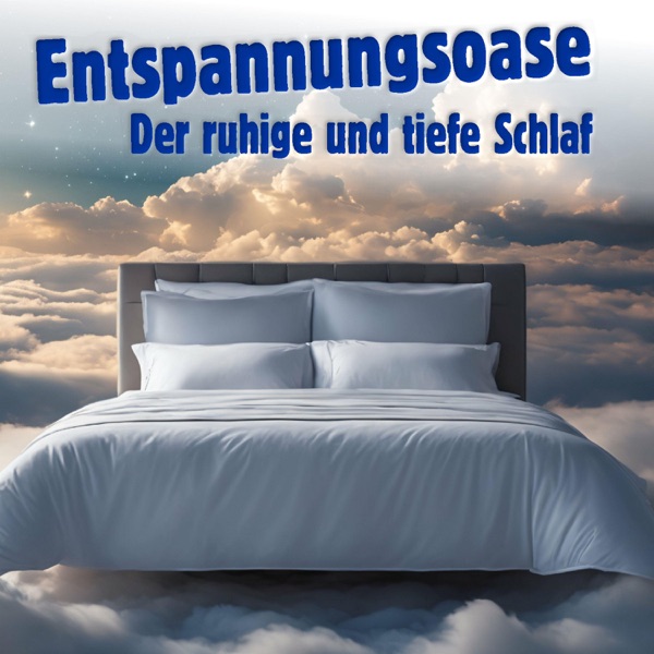 Entspannungsoase - Der ruhige und tiefe Schlaf