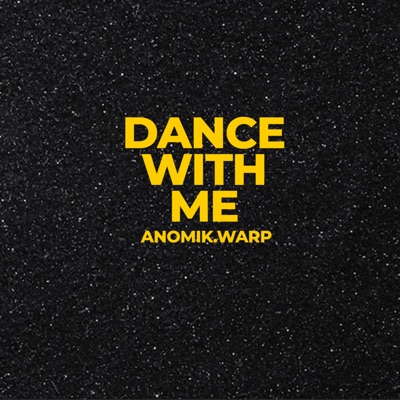 ANOMIK.WARP - DANCE WITH ME
